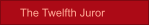 The Twelfth Juror