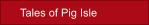 Tales of Pig Isle